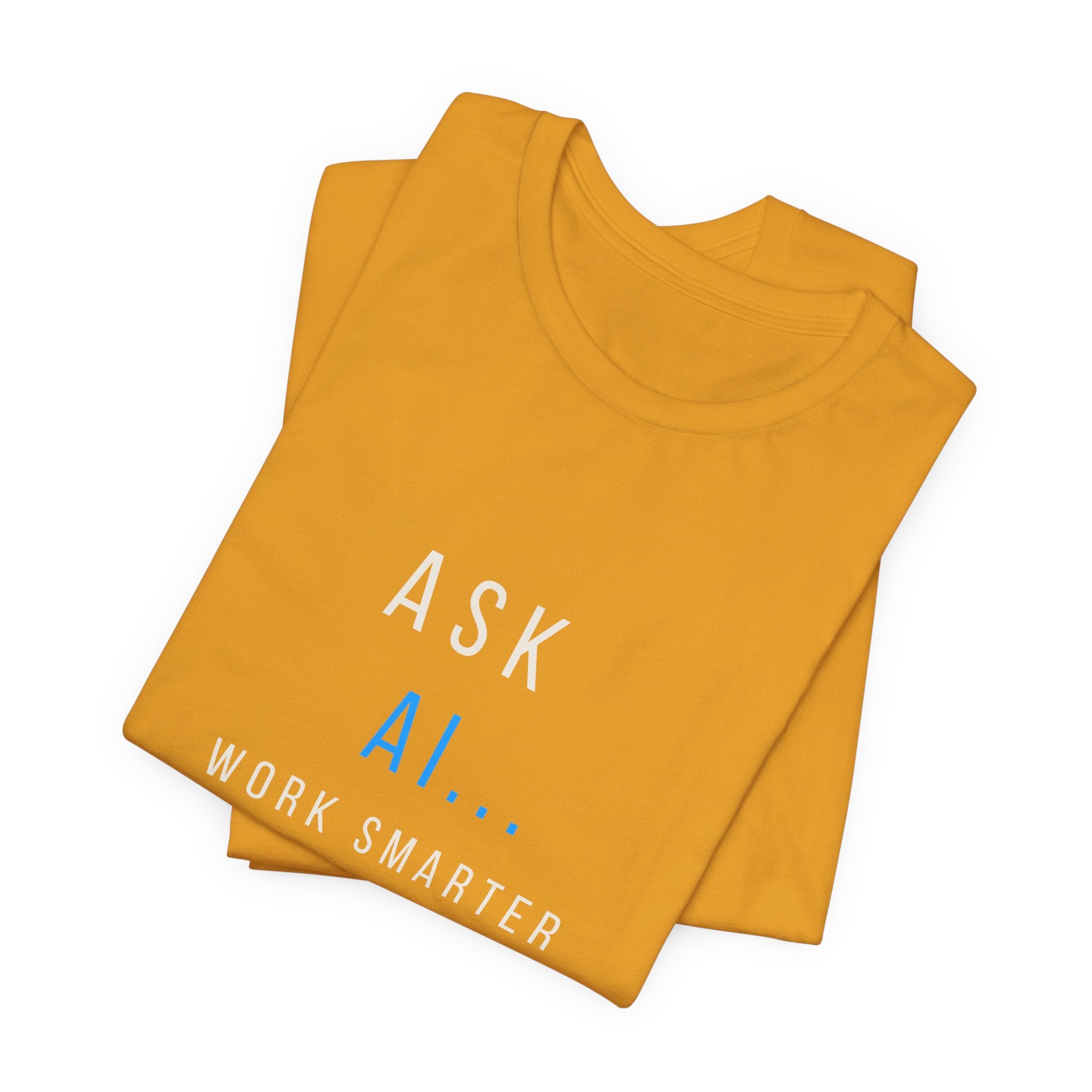 AI T-Shirt - "Ask A.I. Work Smarter" Tech Tee for Developers & Productivity Fans