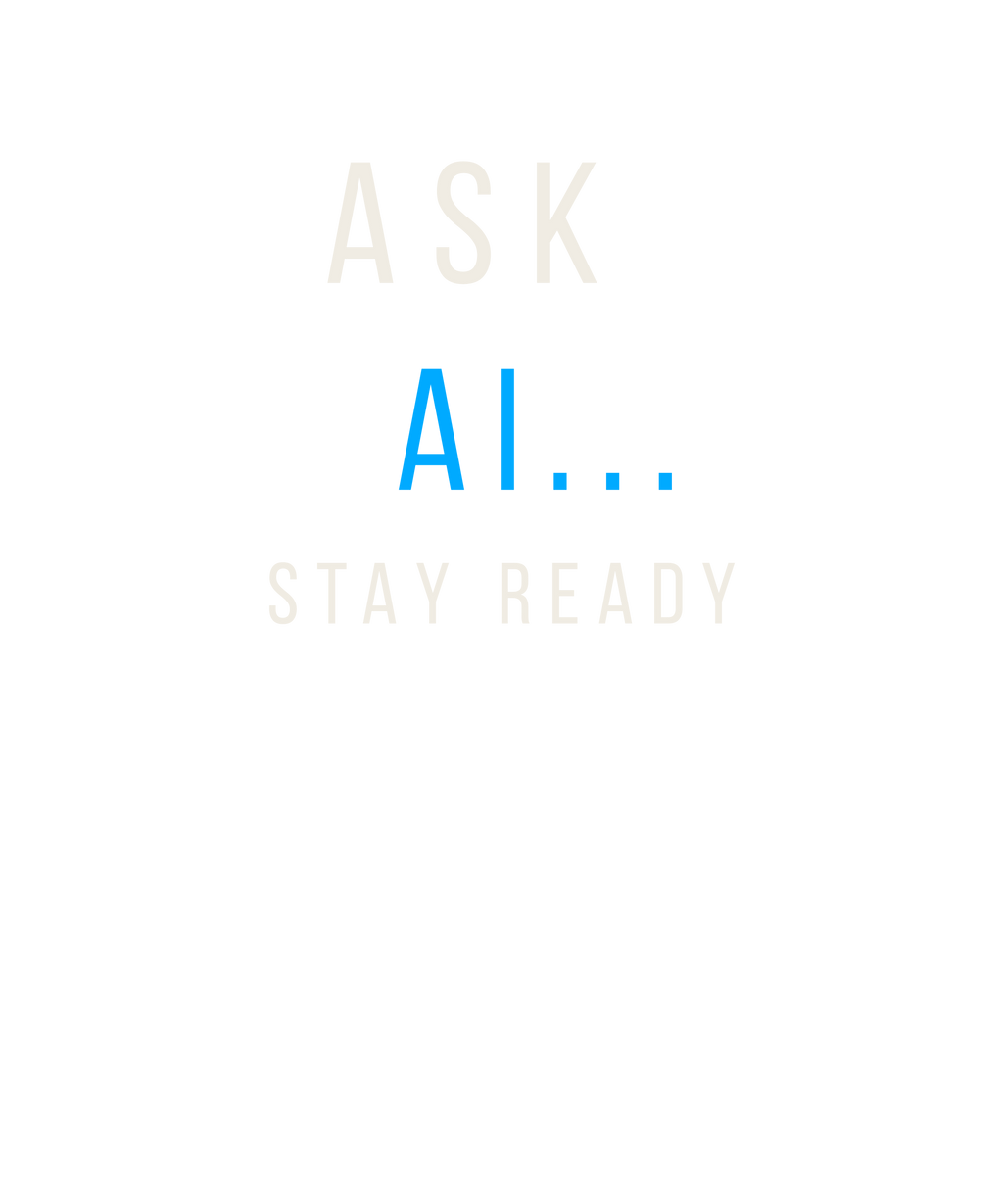 ASK AI… STAY READY