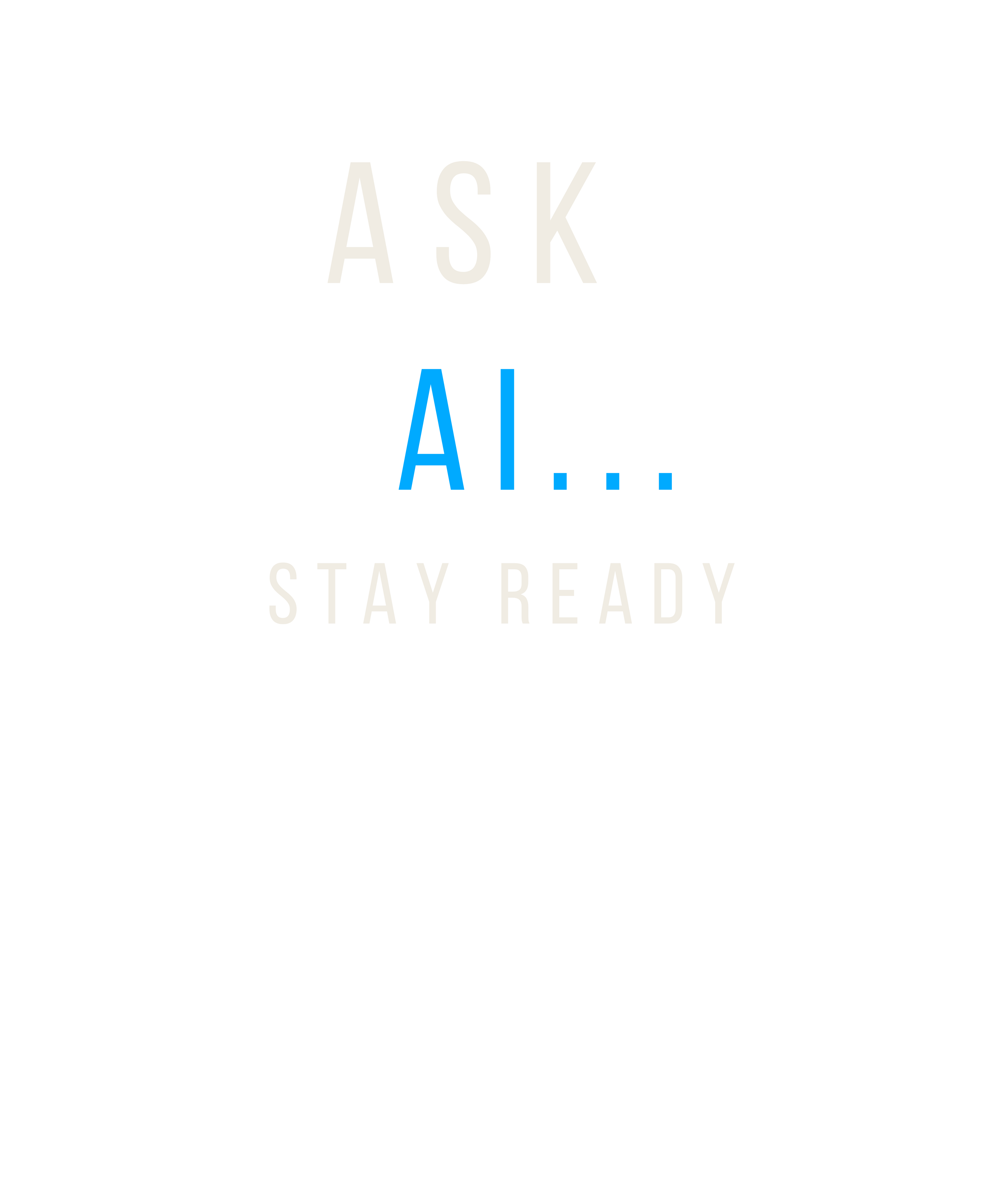 ASK AI… STAY READY