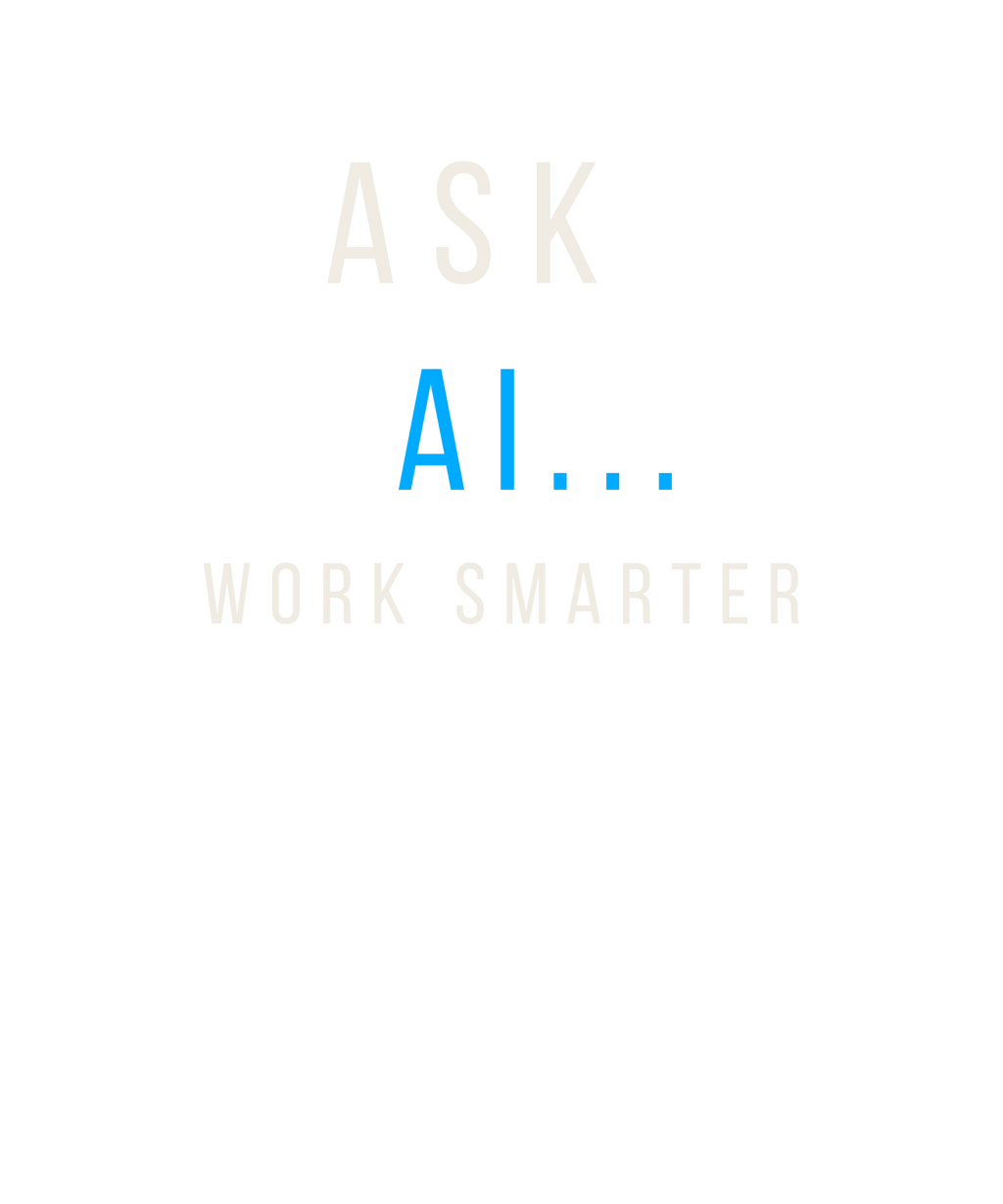 ASK AI… WORK SMARTER